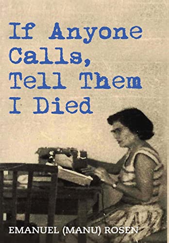 Stock image for If Anyone Calls, Tell Them I Died: A Memoir (Holocaust Survivor True Stories WWII) for sale by Irish Booksellers