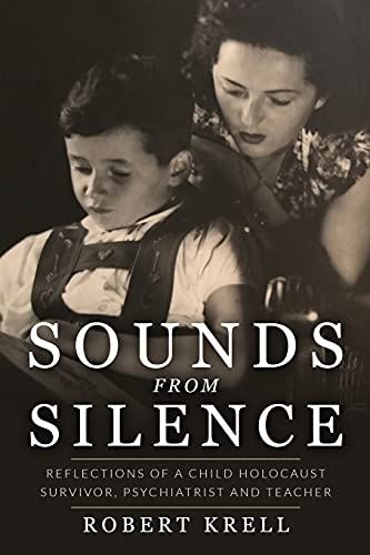 Stock image for Sounds from Silence: Reflections of a Child Holocaust Survivor, Psychiatrist and Teacher (Jewish Children in the Holocaust) for sale by Zoom Books Company