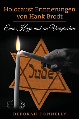 Stock image for Holocaust Erinnerungen von Hank Brodt: Eine Kerze und ein Versprechen (Holocaust berlebende erzhlen) (German Edition) for sale by Lucky's Textbooks