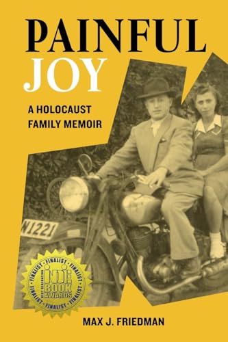 Stock image for Painful Joy: A Holocaust Family Memoir (Holocaust Survivor True Stories WWII) for sale by Better World Books