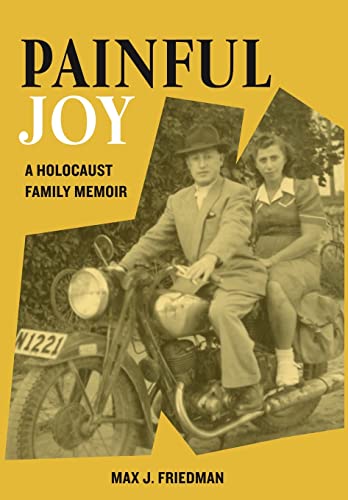 Imagen de archivo de Painful Joy: A Holocaust Family Memoir (Holocaust Survivor True Stories Wwii) a la venta por Big River Books