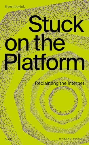 Imagen de archivo de Stuck on the Platform: Reclaiming the Internet (Making Public Series) a la venta por KuleliBooks