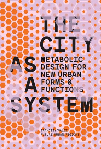 Imagen de archivo de The Metabolic Design for New Urban Forms and Functions: City as a System a la venta por Lakeside Books