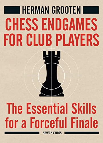 9789493257498: Chess Endgames for Club Players: The Essential Skills for a Forceful Finale
