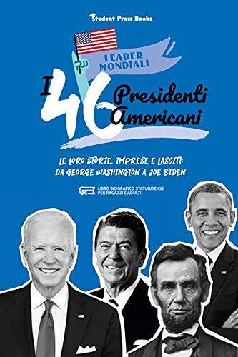 Beispielbild fr I 46 presidenti americani: Le loro storie, imprese e lasciti: da George Washington a Joe Biden (libro biografico statunitense per ragazzi e adulti) zum Verkauf von Chiron Media