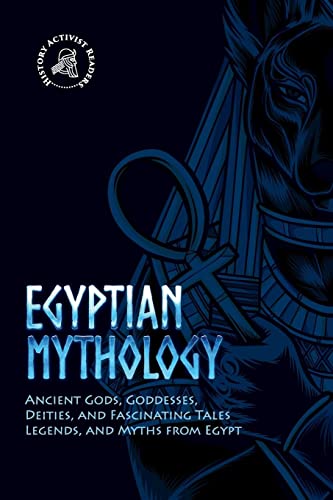 Beispielbild fr Egyptian Mythology : Ancient Gods, Goddesses, Deities, and Fascinating Tales, Legends, and Myths from Egypt zum Verkauf von Buchpark