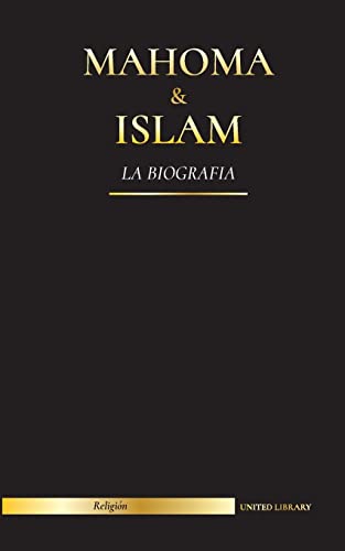 Imagen de archivo de Mahoma & Islam: La biografa - Un santo profeta para nuestro tiempo y una introduccin a la historia, las enseanzas y la cultura del Islam -Language: spanish a la venta por GreatBookPrices
