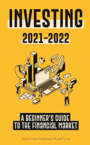 Stock image for Investing 2021-2022: A Beginner's Guide to the Financial Market (Stocks, Bonds, ETFs, Index Funds and REITs - with 101 Trading Tips & Strategies) for sale by GreatBookPrices