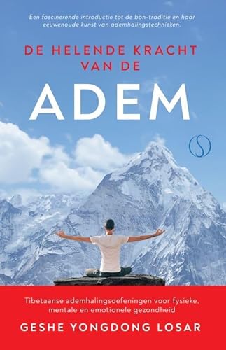 Beispielbild fr De helende kracht van de adem: Tibetaanse ademhalingsoefeningen voor fysieke, mentale en emotionele gezondheid zum Verkauf von Mooney's bookstore