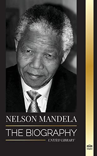 Imagen de archivo de Nelson Mandela: The Biography - From Prisoner to Freedom to South-African President; A Long, Difficult Walk out of Prison (Politics) a la venta por GF Books, Inc.
