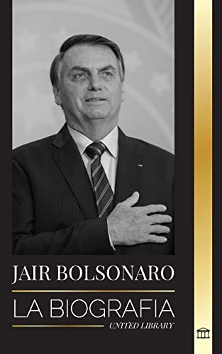 Beispielbild fr Jair Bolsonaro: La Biografa - De militar retirado a 38° presidente de Brasil; su partido liberal y las pol micas del FEM zum Verkauf von ThriftBooks-Dallas