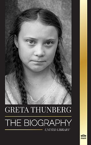 Beispielbild fr Greta Thunberg: The Biography of a Climate Crisis Activist making a Difference, and her Solutions to Save the Planet (Politics) zum Verkauf von Books From California