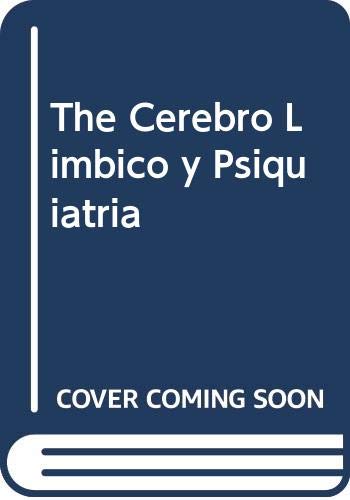 Imagen de archivo de The Cerebro Limbico y Psiquiatria (Spanish Edition) a la venta por Goodwill Books