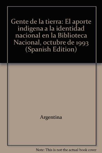 Imagen de archivo de gente de la tierra el aporte indigena identidad nacional a la venta por LibreriaElcosteo