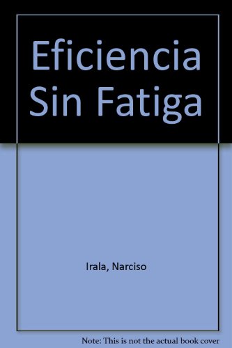 Imagen de archivo de Eficiencia sin fatiga a la venta por SoferBooks