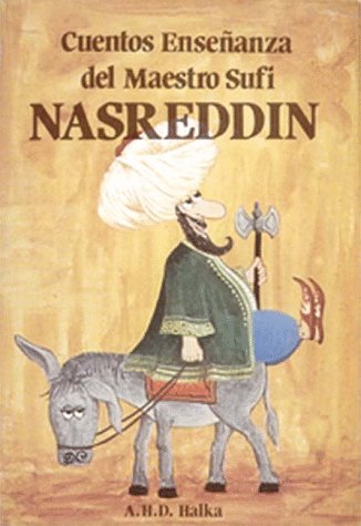 Cuentos enseñanza del maestro sufi Nasreddin