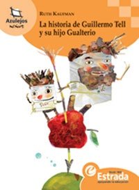 Beispielbild fr HISTORIA DE GUILLERMO TELL Y SU HIJO GUALTERIO,LA - AZULEJO zum Verkauf von Libros nicos