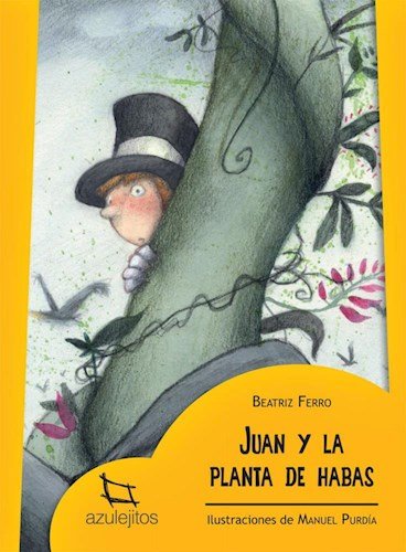 Beispielbild fr JUAN Y LA PLANTA DE HABAS 2/ED.- AZULEJITOS AMARILLOS zum Verkauf von Libros nicos