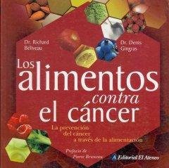 Stock image for Los Alimentos Contra El Cancer/ Food to Fight Cancer: La Prevencion Del Cancer a Traves De La Alimentacion (Spanish Edition) for sale by Iridium_Books