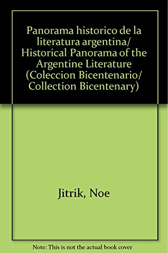 9789500205009: Panorama historico de la literatura argentina/ Historical Panorama of the Argentine Literature (Coleccion Bicentenario/ Collection Bicentenary)