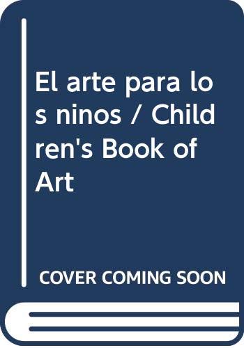 Beispielbild fr El arte para los ninos / Children's Book of Art (Spanish Edition) zum Verkauf von Zubal-Books, Since 1961