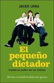 Stock image for El pequeo dictador / The little dictator: Cuando los padres son los vctimas / When Parents Are the Victims (Spanish Edition) for sale by SoferBooks