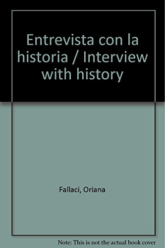 Entrevista con la historia / Interview with history (Spanish Edition) (9789500207133) by Fallaci, Oriana