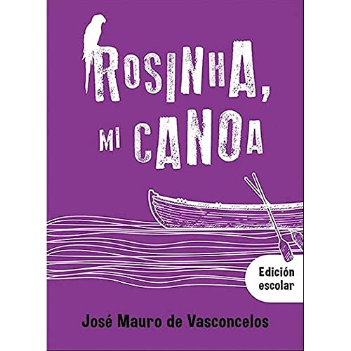 Stock image for Rosinha Mi Canoa - Edicion Escolar - Jose Mauro De Vasconcelos, De De Vasconcelos, Jos  Mauro. Editorial Ateneo, Tapa Blanda En Espa ol, 2020 for sale by Libros del Mundo