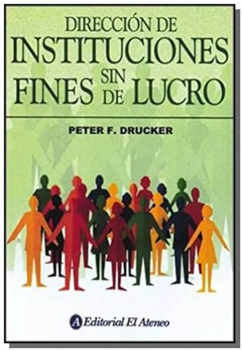 Stock image for Direccion de Instituciones Sin Fines de Lucro / Managing the Non-Profit Organization (Spanish Edition) for sale by Iridium_Books