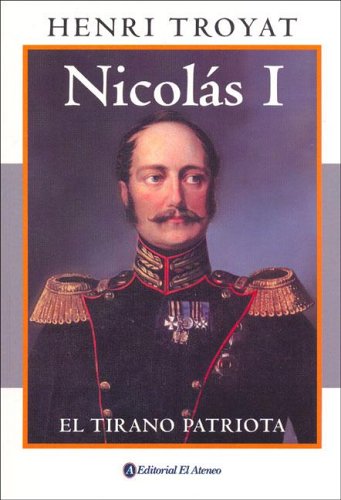 Imagen de archivo de Nicolas I: El Tirano Patriota / The Patriot Tyrant (Spanish Edition) a la venta por Ergodebooks