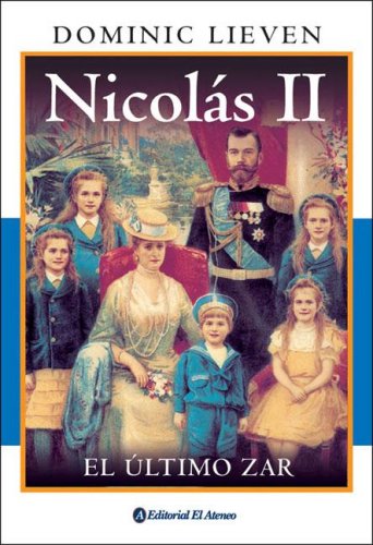 9789500259361: Nicolas II/ Nicholas II, Emperor of All the Russias: El Ultimo Zar / the Last Czar