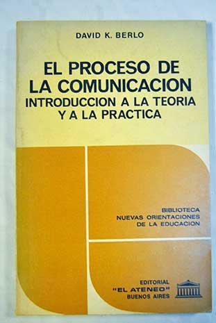 Stock image for El proceso de la comunicacion, introduccion a la teoria y a la practica for sale by SoferBooks