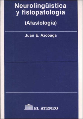 9789500262927: Neurolinguistica y Fisiopatologia - Afasiologia