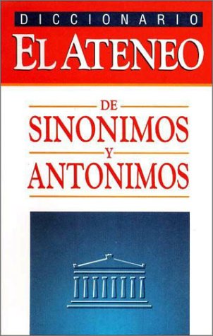 Stock image for Diccionario de Sinonimos y Antonimos - Ateneo (Spanish Edition) for sale by Hawking Books