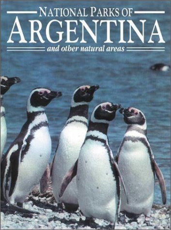 9789500263399: The National Parks of Argentina and Other Natural Areas