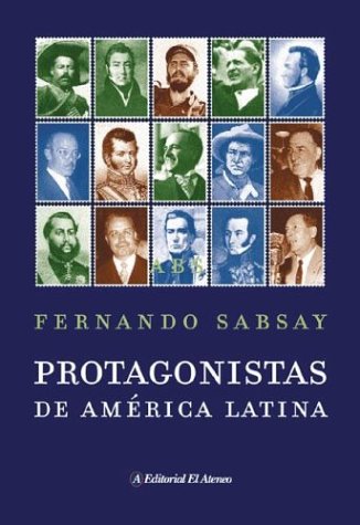 Beispielbild fr Protagonistas de America Latina / Main Protagonist of Latin America (Spanish Edition) zum Verkauf von Books From California