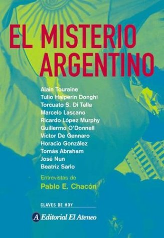 Imagen de archivo de El Misterio Argentino: Entrevistas de Pablo E. Chacon (Claves de Hoy) (Spanish Edition) a la venta por BooksRun