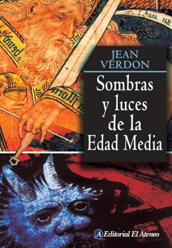 Imagen de archivo de Sombras Y Luces De La Edad Media/ Shadows And Lights of the Middle Age (Spanish Edition) a la venta por Books From California