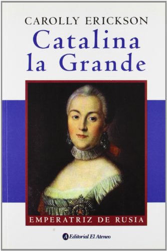 Imagen de archivo de Catalina la Grande / Catherine the Great: Emperatriz De Rusia (Spanish Edition) a la venta por Iridium_Books