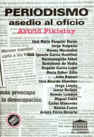 9789500284974: Periodismo. asedio al oficio