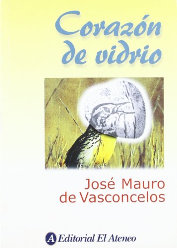 Corazon de vidrio / Heart of Glass (Spanish Edition) (9789500285469) by De Vasconcelos, Jose Mauro