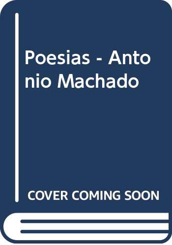 Poesias - Antonio Machado (Spanish Edition) (9789500300148) by Antonio Machado