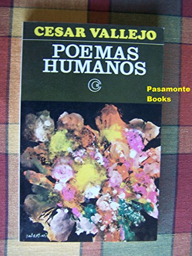 Poemas humanos (Biblioteca Clasica Y Contemporanea) (Spanish Edition) (9789500300896) by Cesar Vallejo
