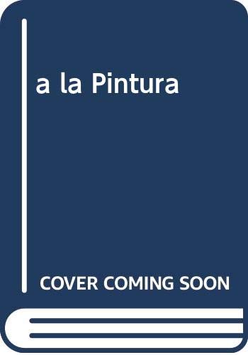 a la Pintura (Spanish Edition) (9789500301633) by Rafael Alberti
