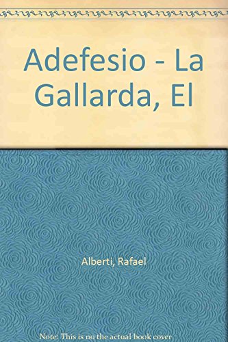 Adefesio - La Gallarda, El (Spanish Edition) (9789500304153) by Rafael Alberti