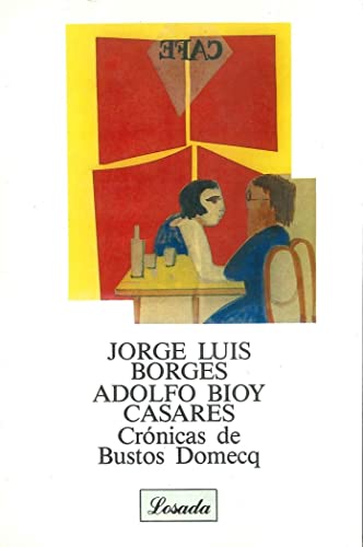 Cronicas de Bustos Domecq - 536 - (Spanish Edition) (9789500304511) by BORGES/VIOY CASARES