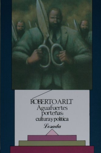 Aguafuertes portenas: cultura y politica (Spanish Edition) (9789500304689) by Roberto Arlt