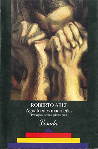 Aguafuertes madrilenas (Biblioteca Clasica Y Contemporanea) (Spanish Edition) (9789500305501) by Roberto Arlt