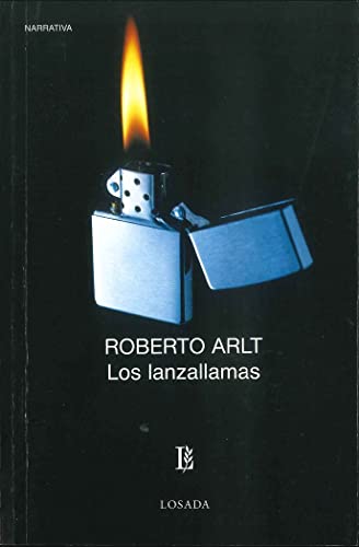 Los lanzallamas (Spanish Edition) (9789500306164) by Roberto Arlt