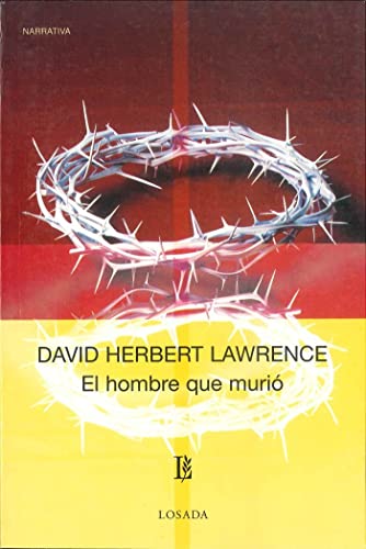 El Hombre Que Murio / The Man Who Died (Biblioteca Clasica Y Contemporanea) (Spanish Edition) (9789500306379) by Lawrence, D. H.